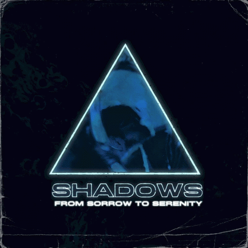 From Sorrow To Serenity : Shadows